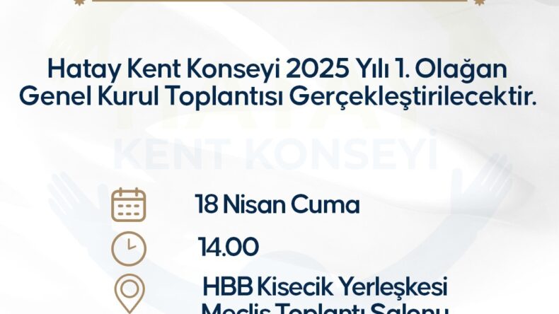 KENT KONSEYİ GENEL KURULU 18 NİSAN’DA TOPLANIYOR