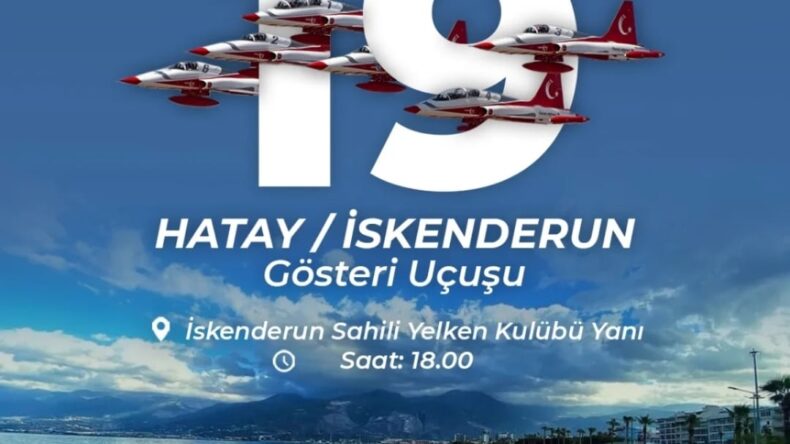 Türk Yıldızları 19 Nisan’da Hatay’da
